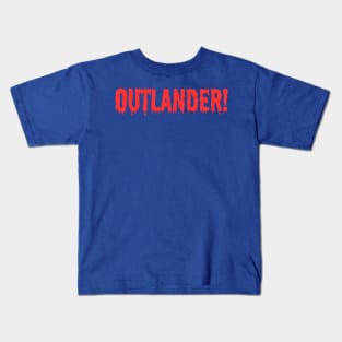 Outlander! Kids T-Shirt
